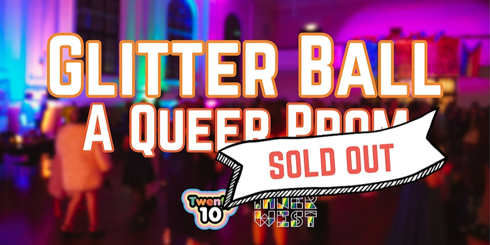 Banner image for Glitter Ball - A Queer Prom (SOLD OUT)