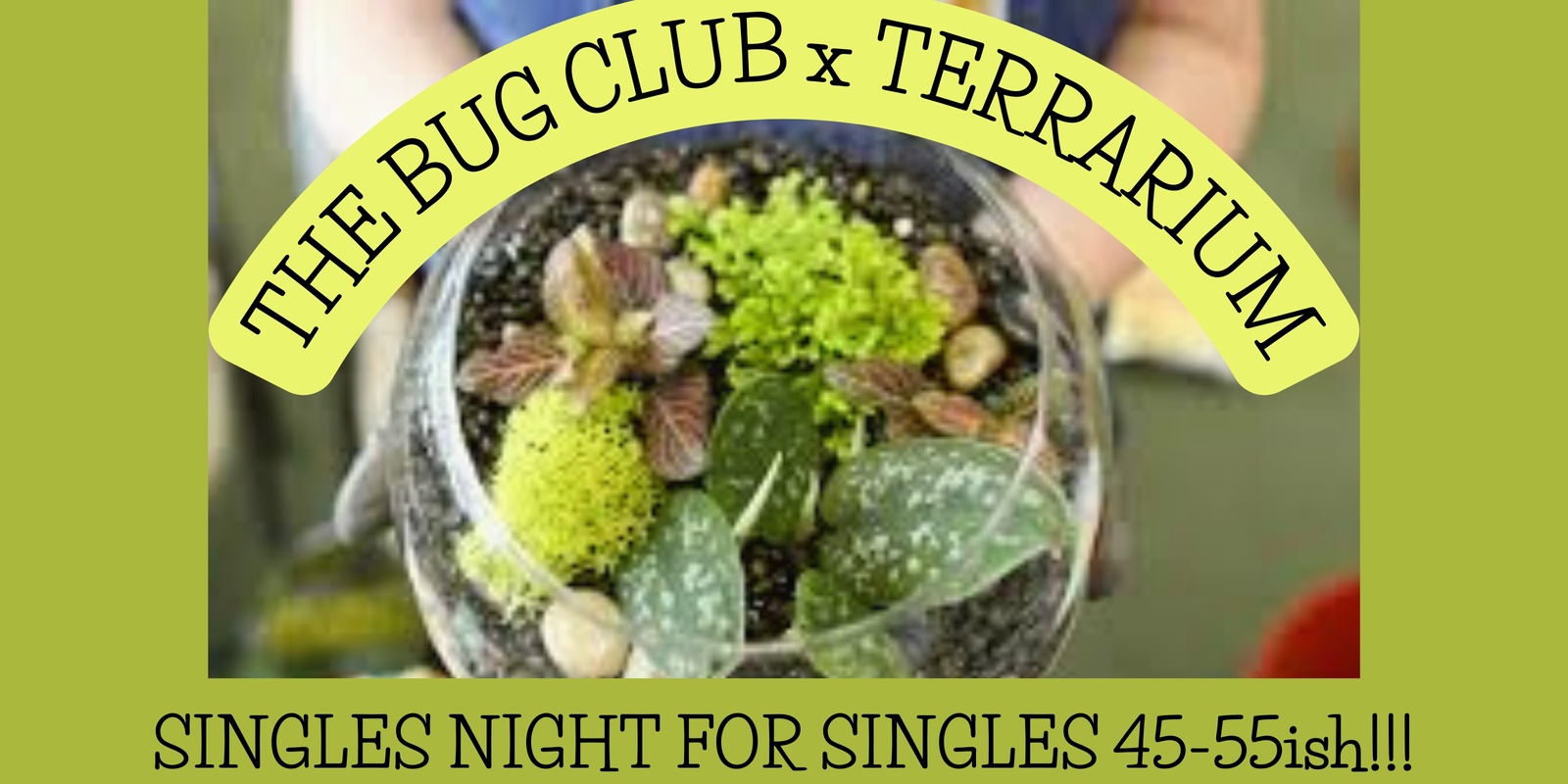 Banner image for Singles Night at Terrarium!!! For singles 45-55ish!!!