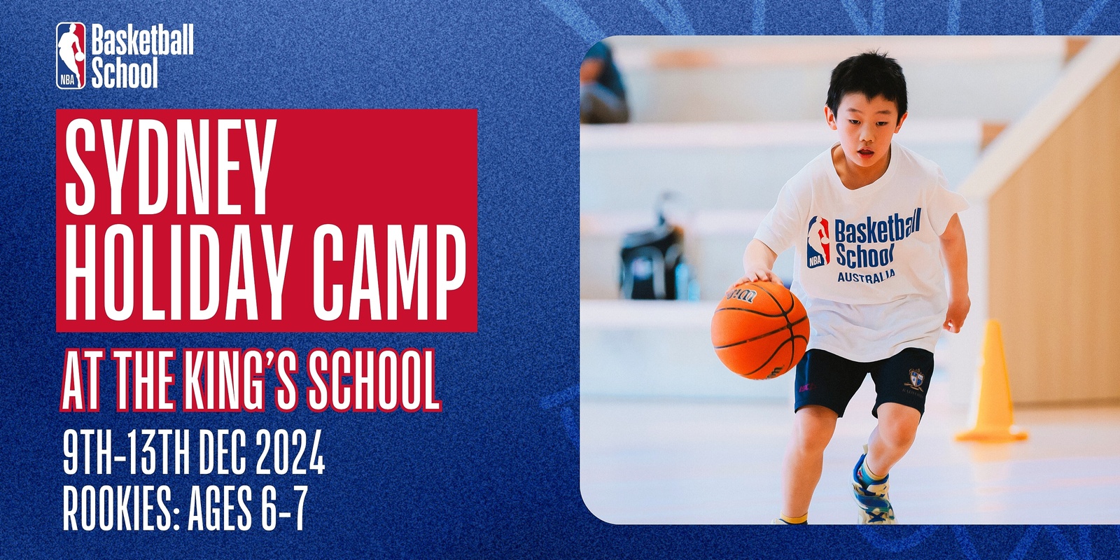 Banner image for Dec 9th-13th 2024 Holiday Camp (Rookies: Ages 6-7) King's School at NBA Basketball School Australia