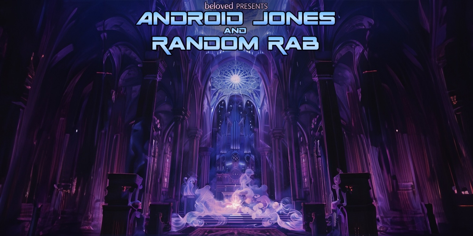Banner image for Random Rab and Android Jones: Immersive Ambient Journey at Sanctuary Hall 