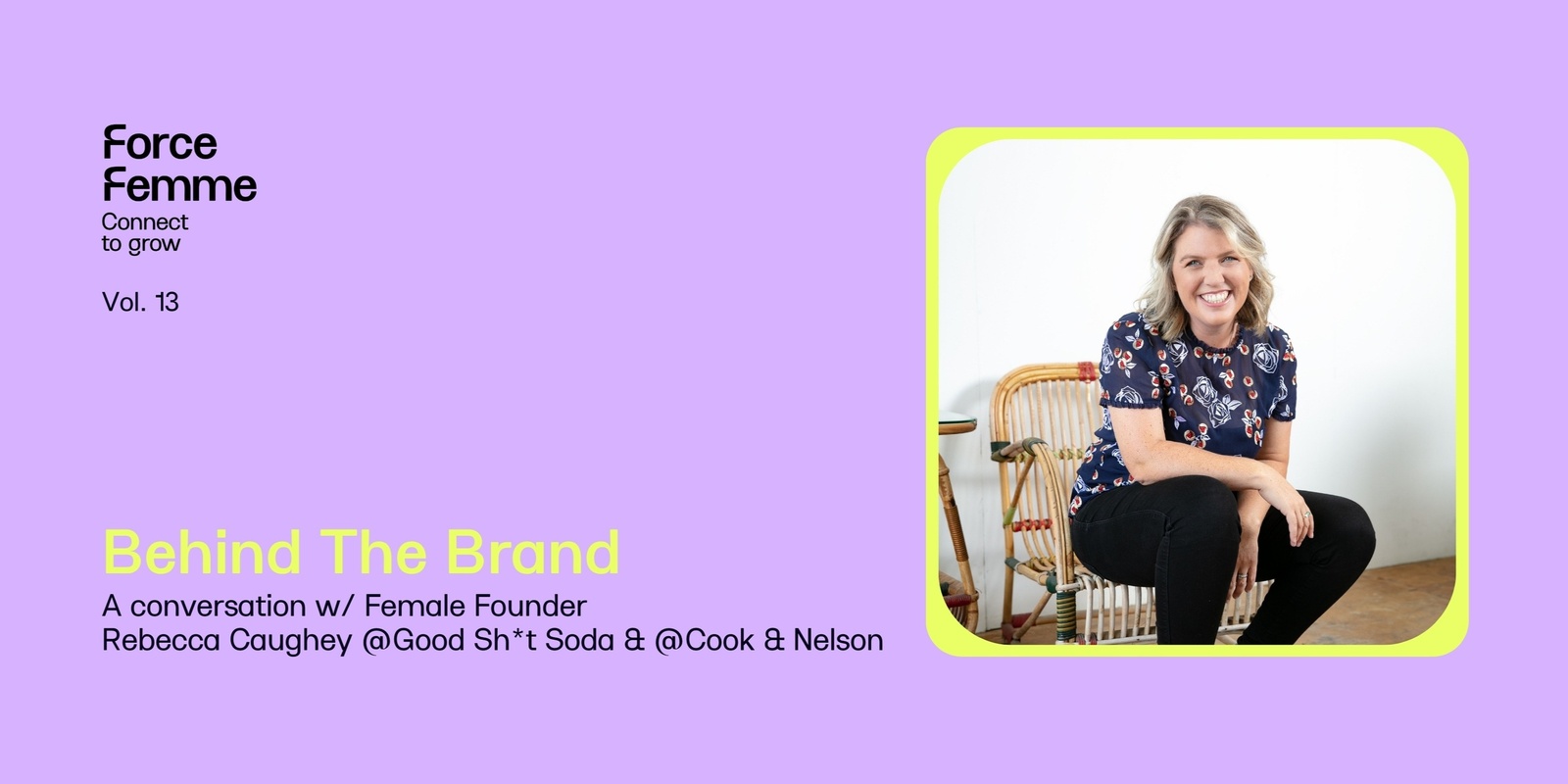 Banner image for Behind The Brand - A conversation w/ Rebecca Caughey, Founder @Good Sh*it Soda & Cook & Nelson 