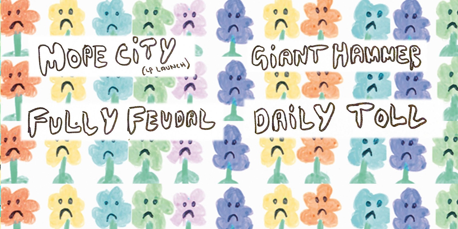 Banner image for MOPE CITY (Album Launch) / FULLY FEUDAL / GIANT HAMMER / DAILY TOLL