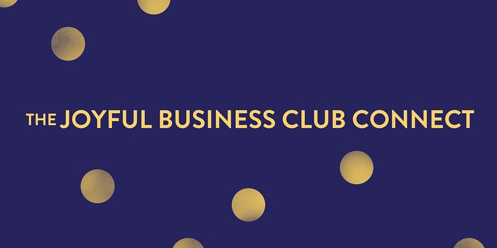Banner image for The Joyful Business Club - Connect @Canberra Innovation Network