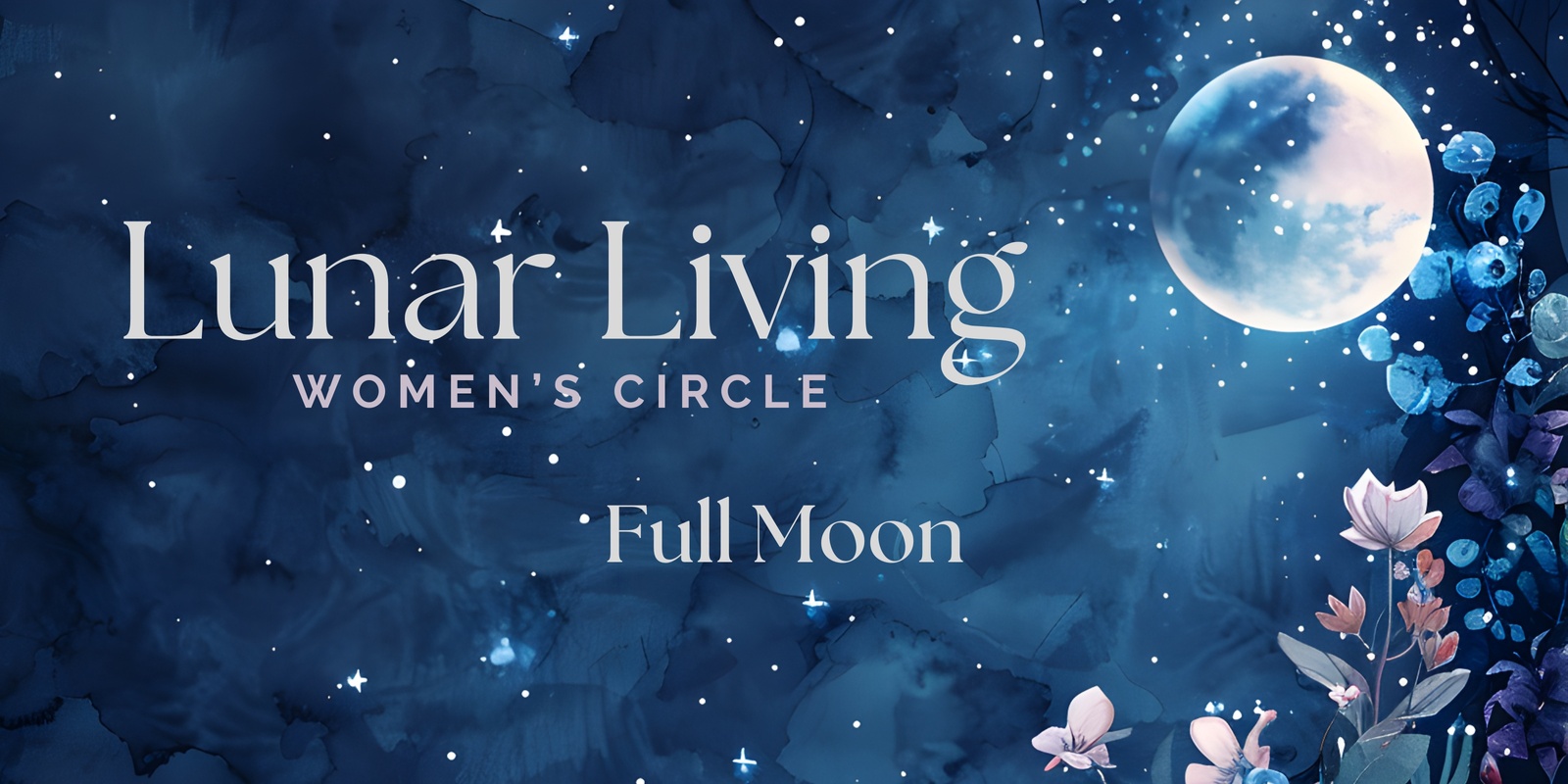 Banner image for Lunar Living Women’s Circle 🌔