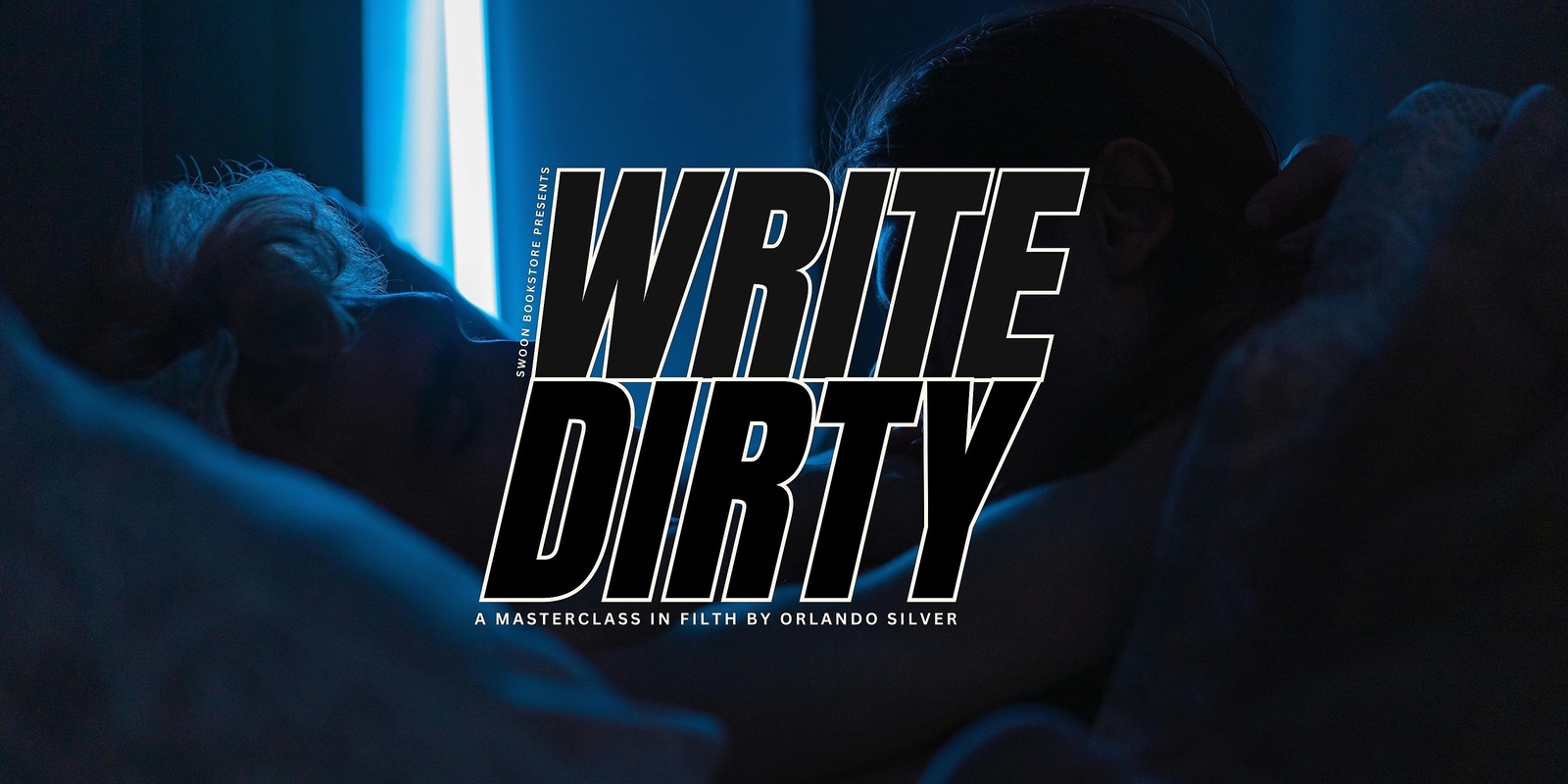 Banner image for Write Dirty - a Masterclass of filth by Orlando Silver