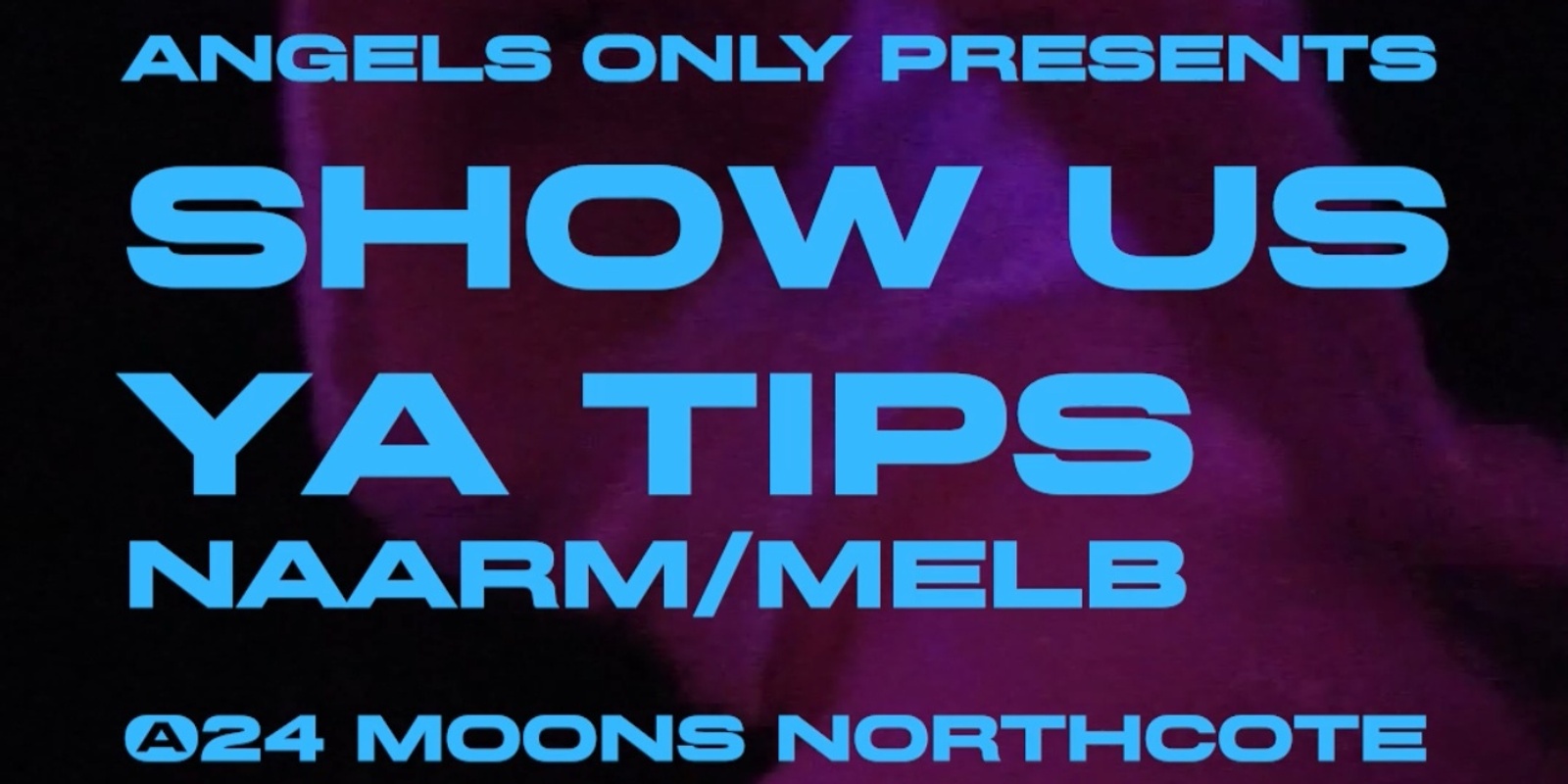 Banner image for Show Us Ya Tips -Naarm/Melbourne