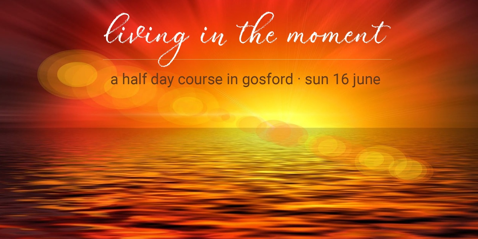 Banner image for Living in the Moment - Sun 16 June
