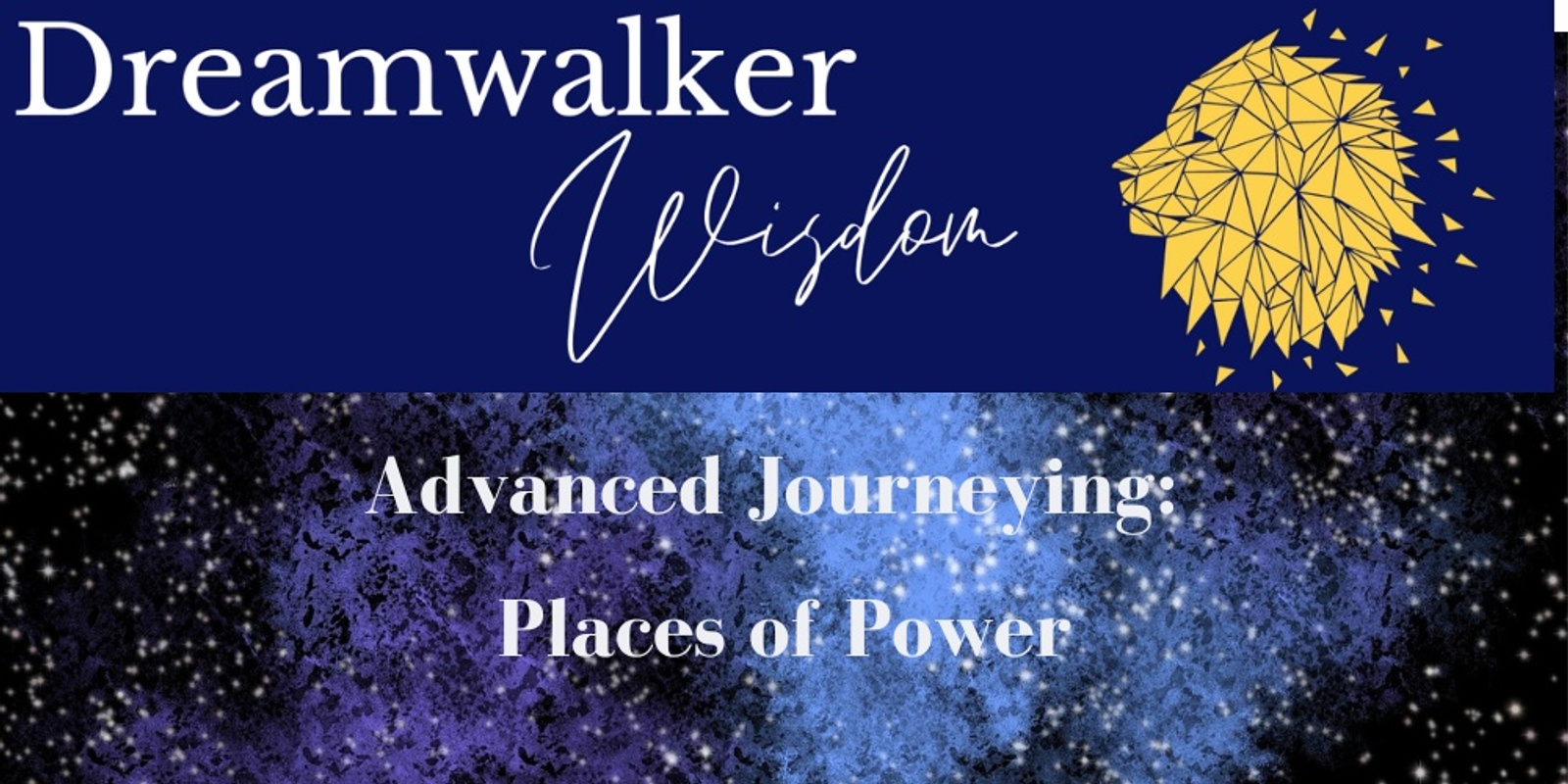 Banner image for Dreamwalker Wisdom Presents- Advanced Journeying: Places of Power