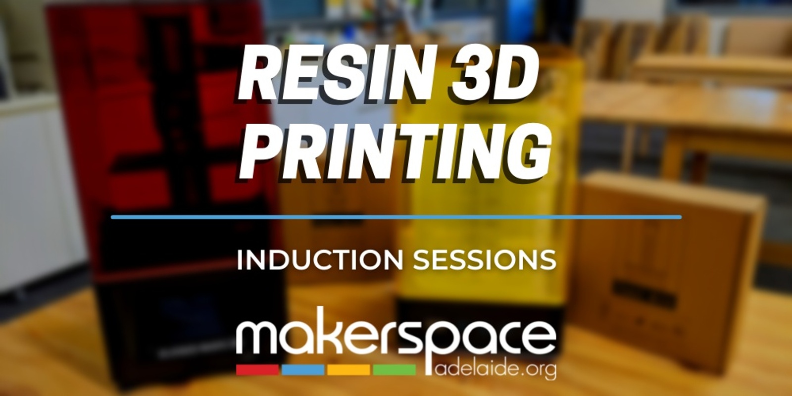 Banner image for Resin 3D Printing Induction Sessions