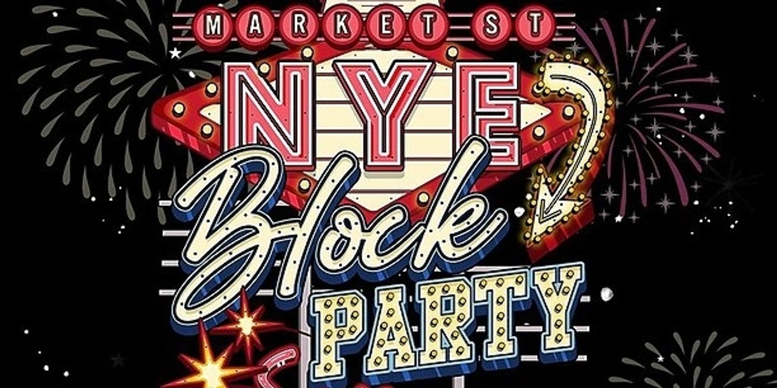 Banner image for MARKET STREET NYE BLOCK PARTY