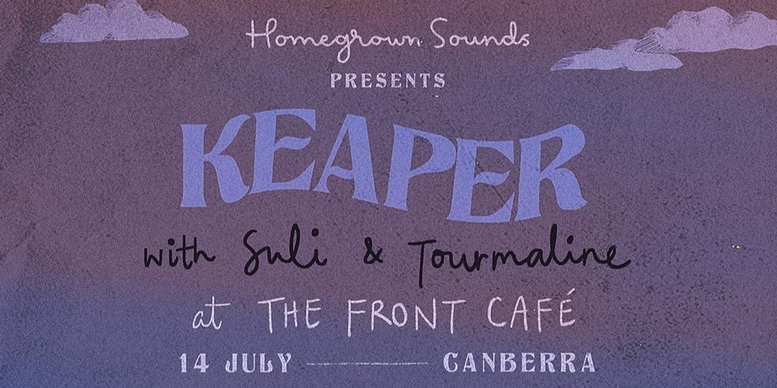 Banner image for The Front & Homegrown Sounds pres; Keaper, Suli & Tourmaline
