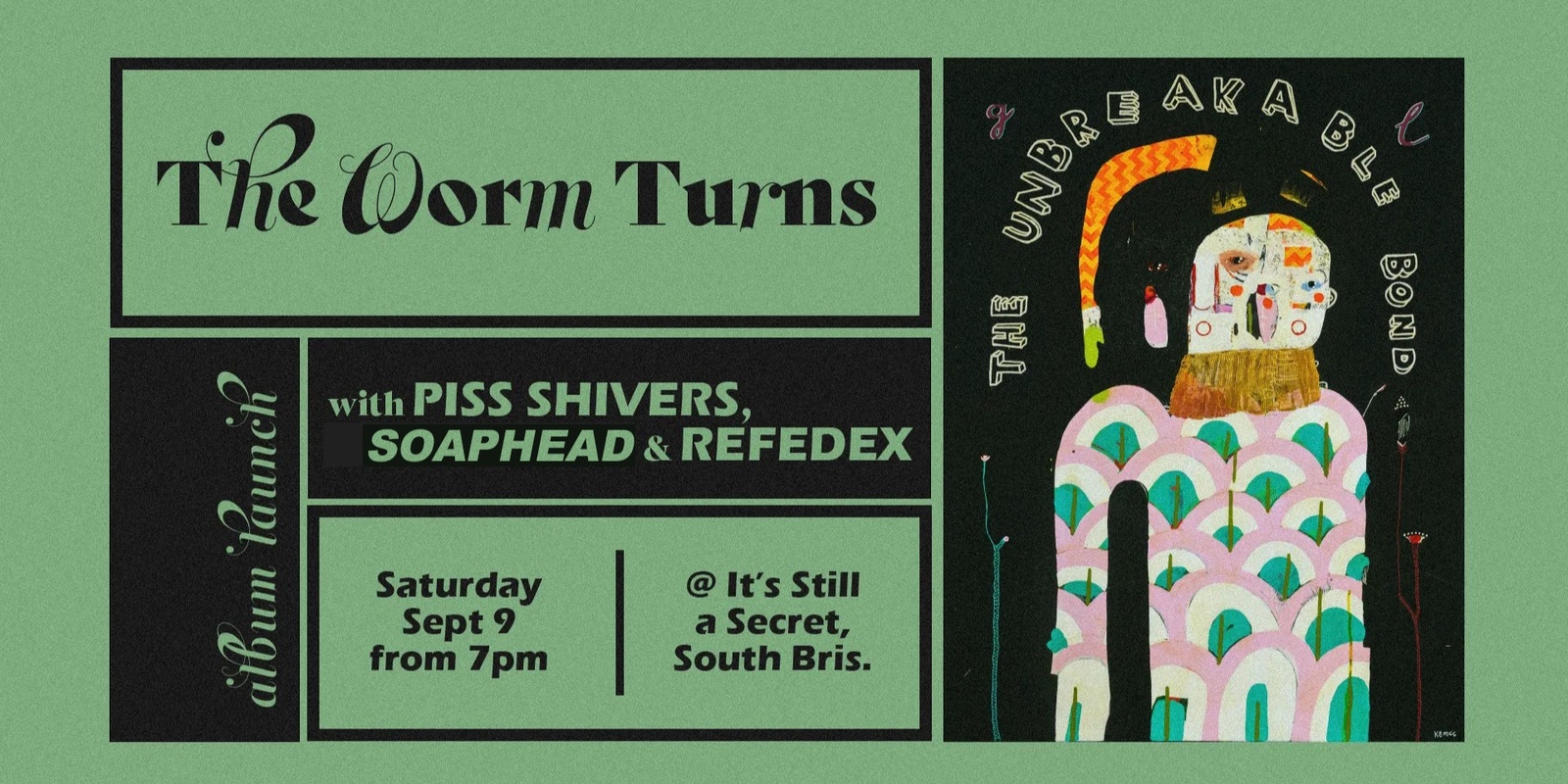 Banner image for The Worm Turns album launch! With Refedex, Soaphead and Piss Shivers