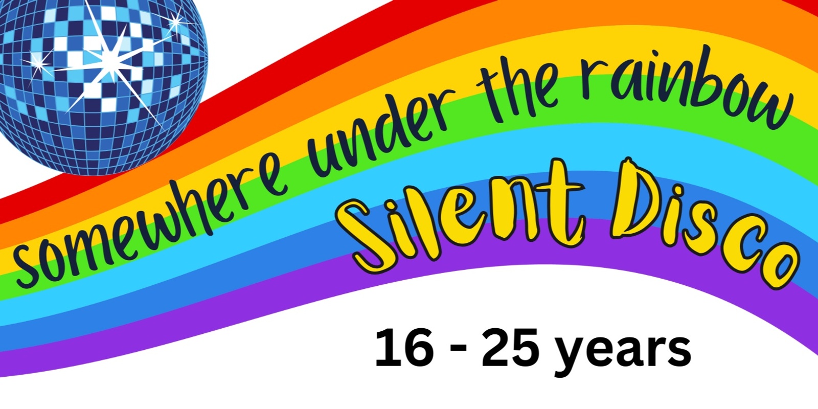 Banner image for 'Under The Rainbow' Silent Disco - Ages 16 - 25 years