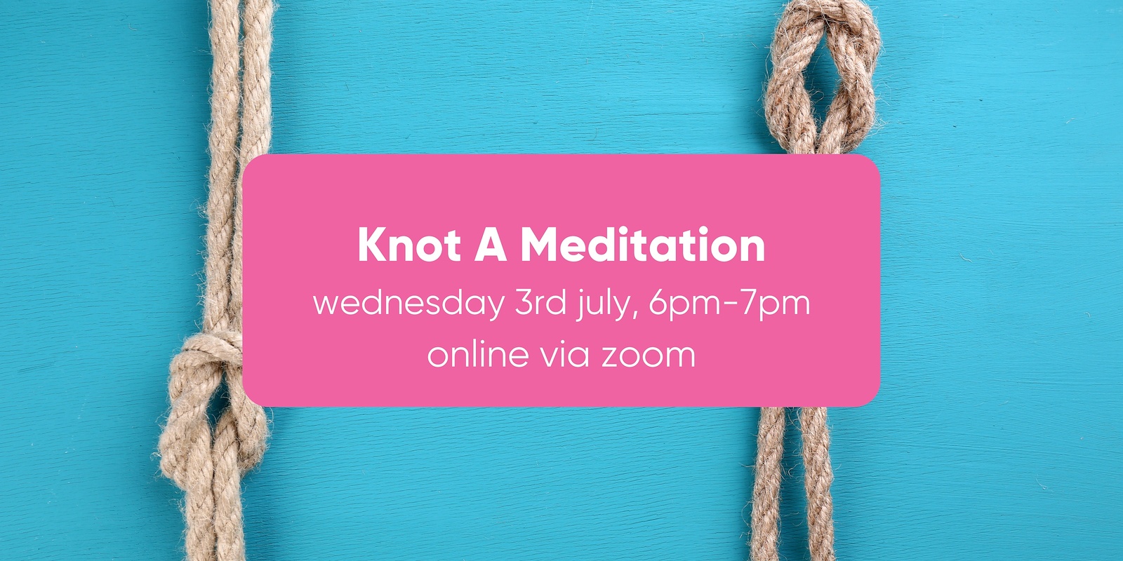 Banner image for Knot A Meditation: Online