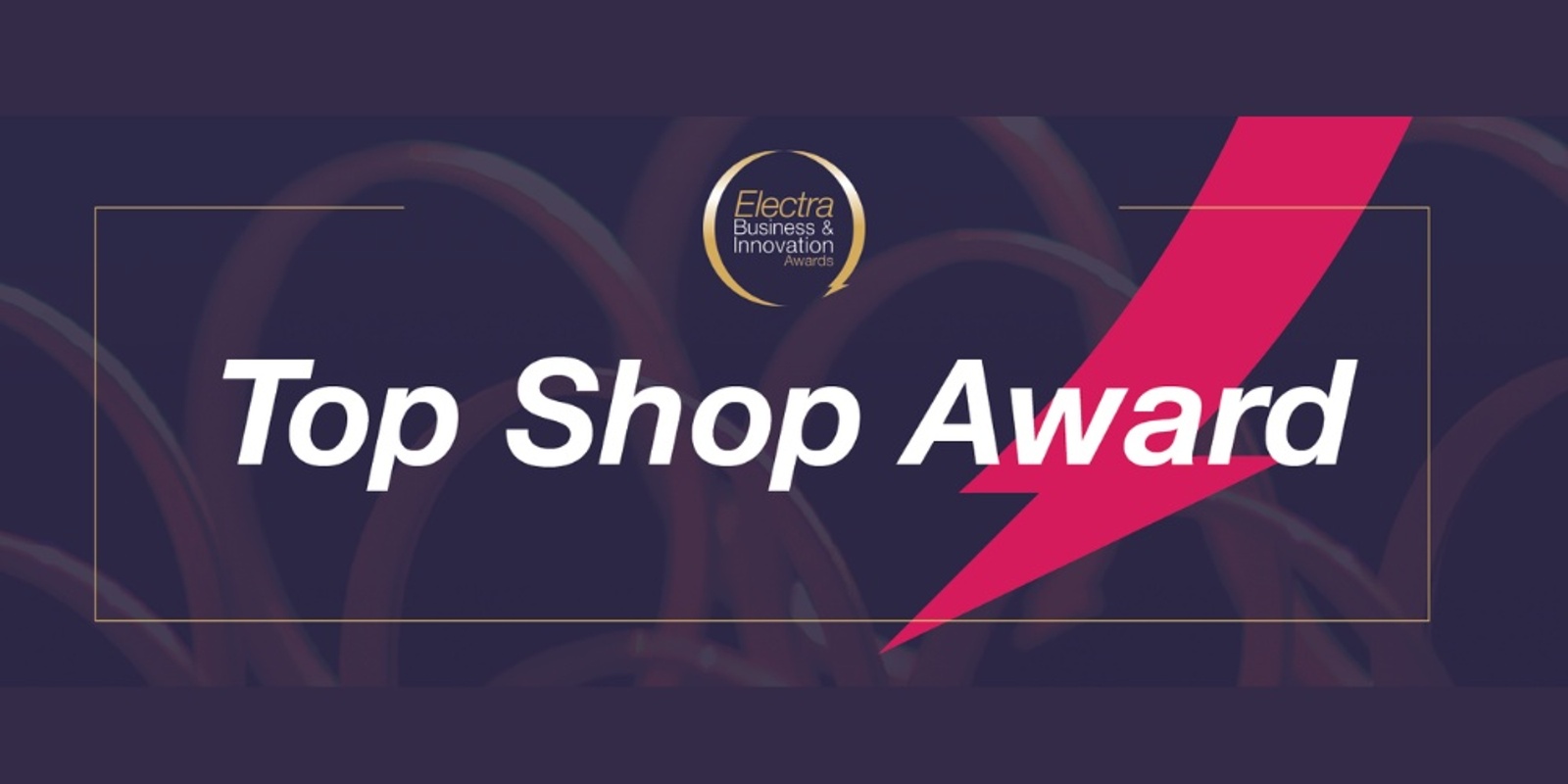 Banner image for 2022 TOP SHOP - Electra Business & Innovation Awards - Business Registration