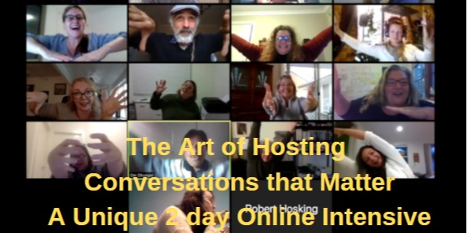 Banner image for The Art of Hosting  Conversations that Matter A Unique 2 day Online Intensive