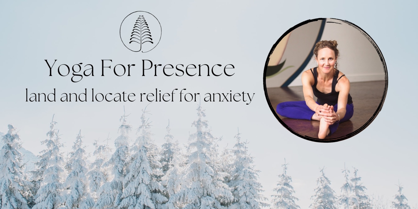 Banner image for Yoga for Presence ~ Land and locate relief for anxiety