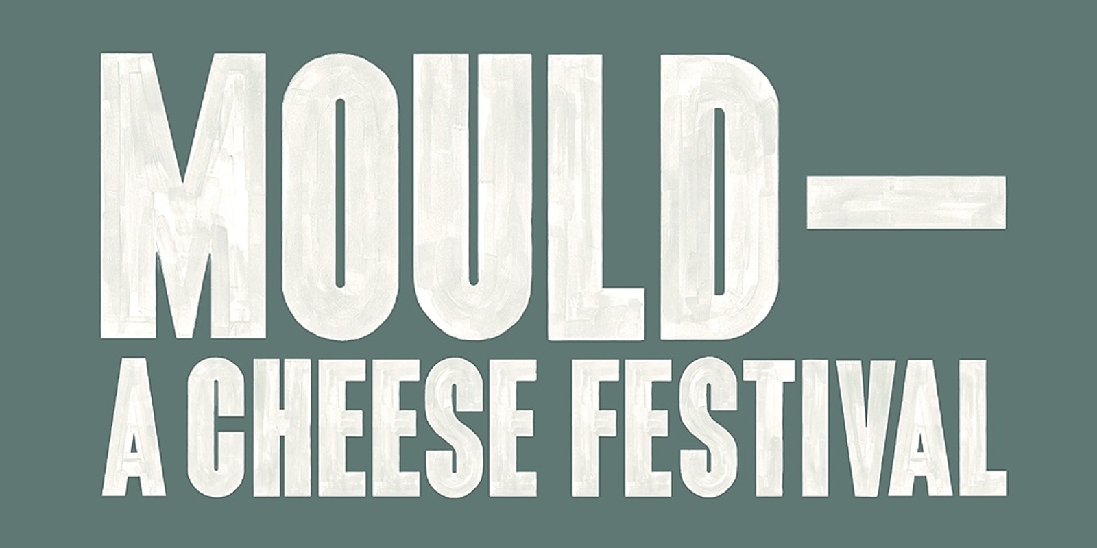 Banner image for MOULD: A Cheese Festival MELBOURNE 2022