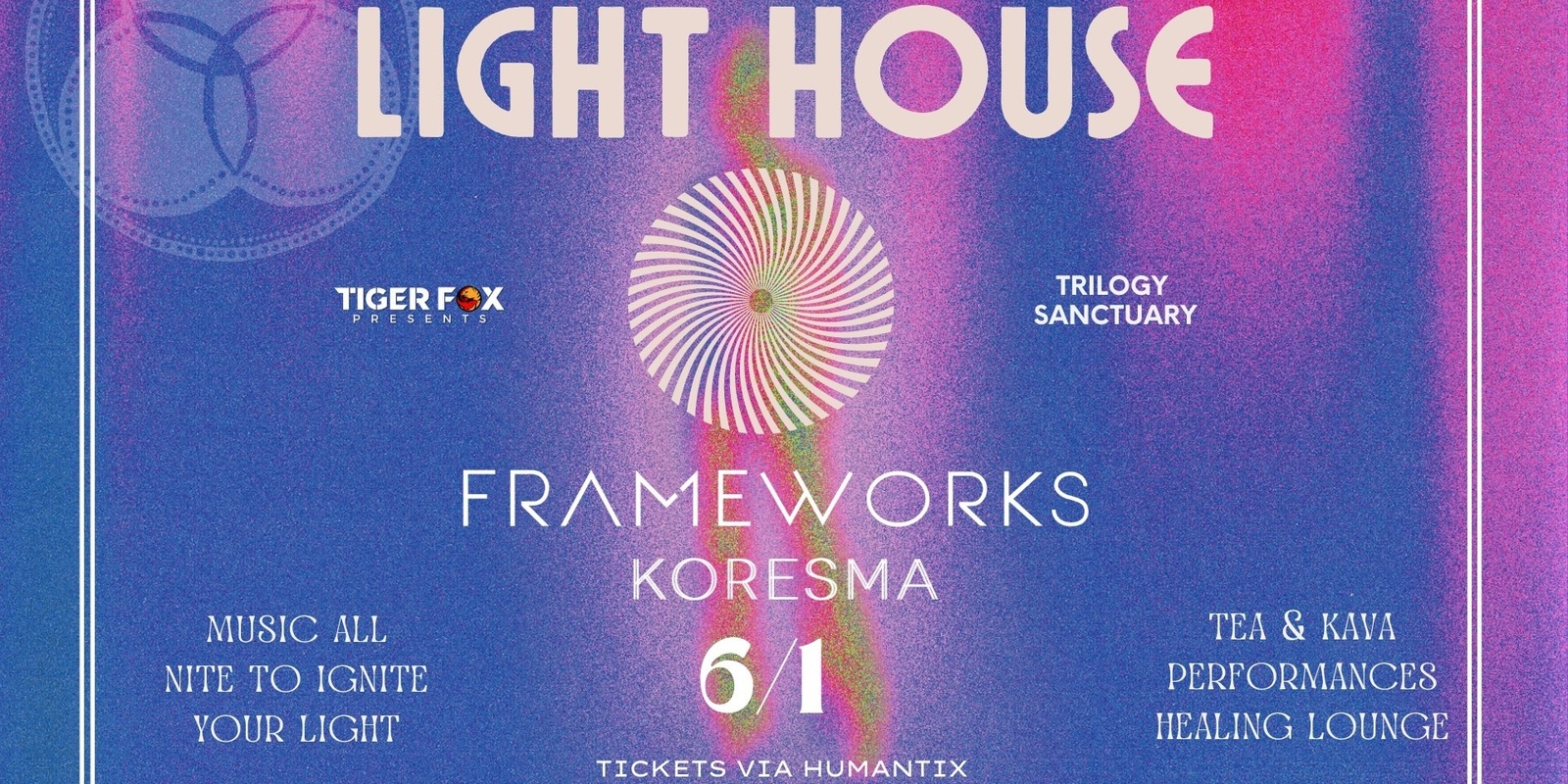 Banner image for LIGHT HOUSE w/ Frameworks & Koresma