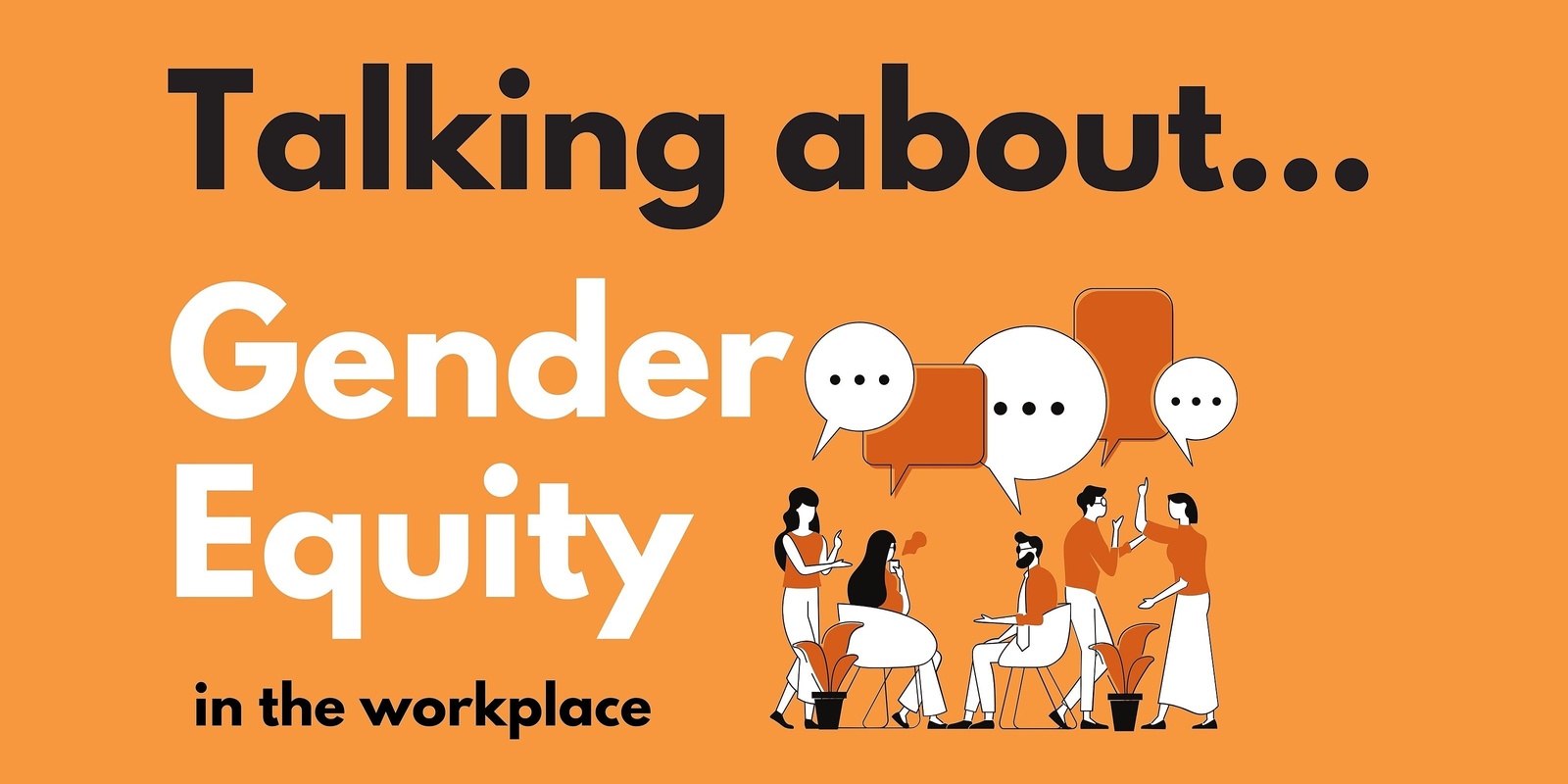 Banner image for Talking about Gender Equity in the Workplace