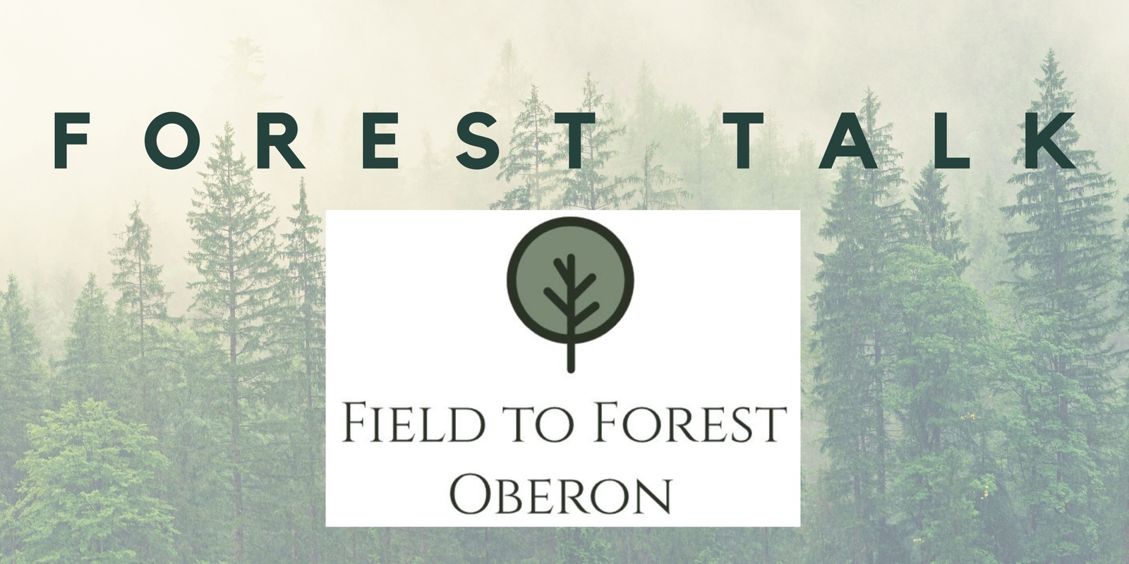 Banner image for Oberon Field to Forest - Forest Talk