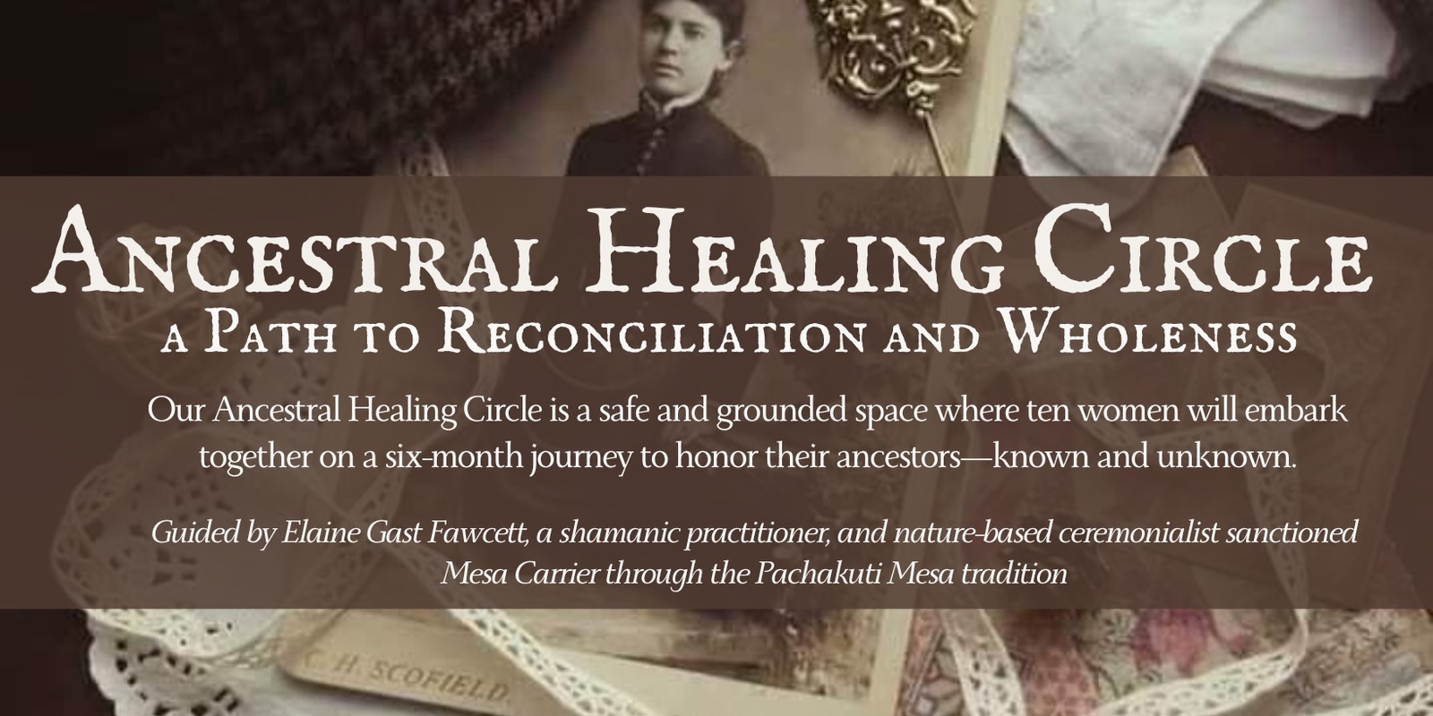 Banner image for Ancestral Healing Circle:  a Path to Reconciliation and Wholeness