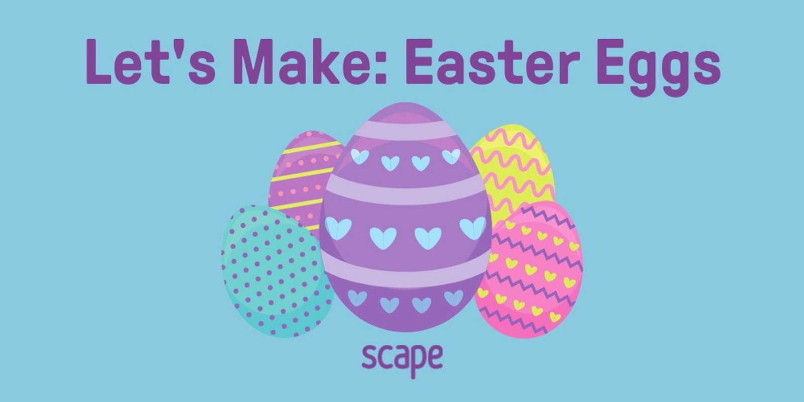 Banner image for Let's Make: Easter Eggs (Scape La Trobe)
