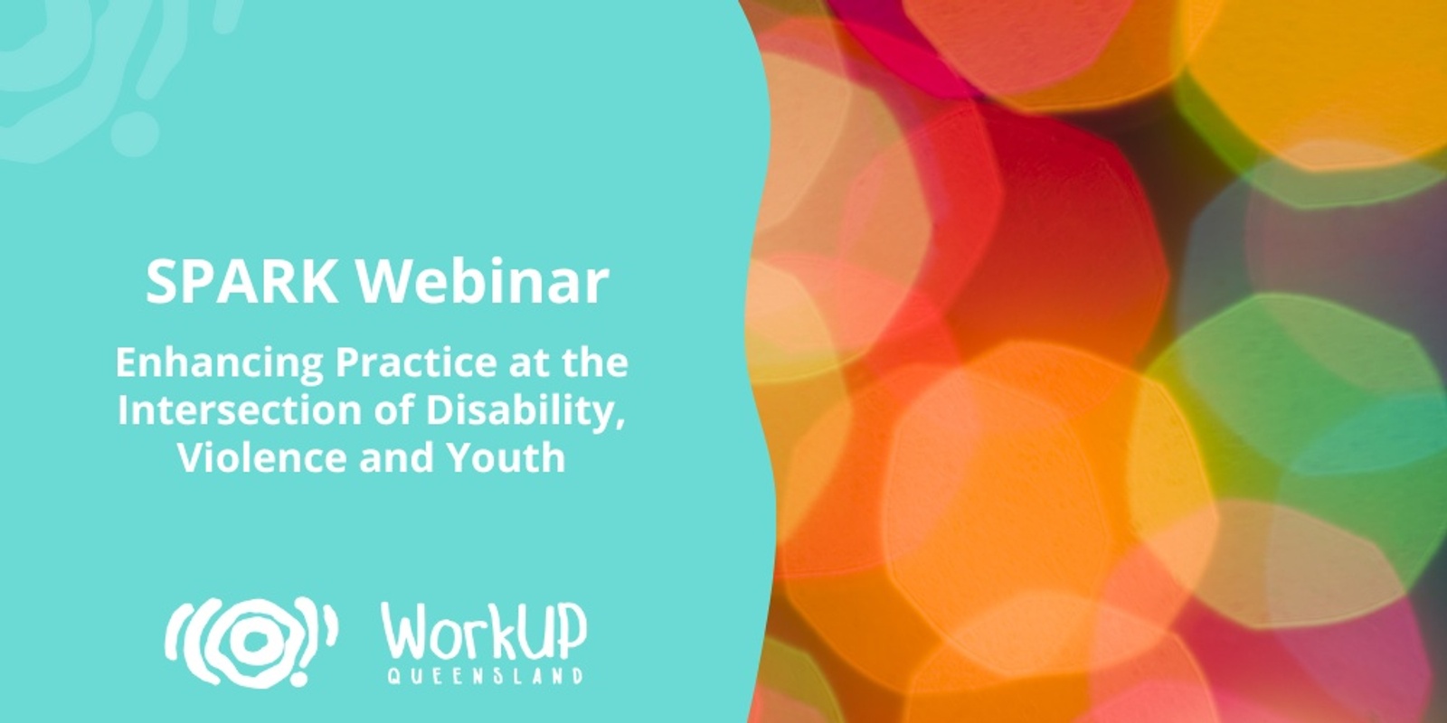 Banner image for SPARK Webinar - Enhancing Practice at the Intersection of Disability, Violence and Youth