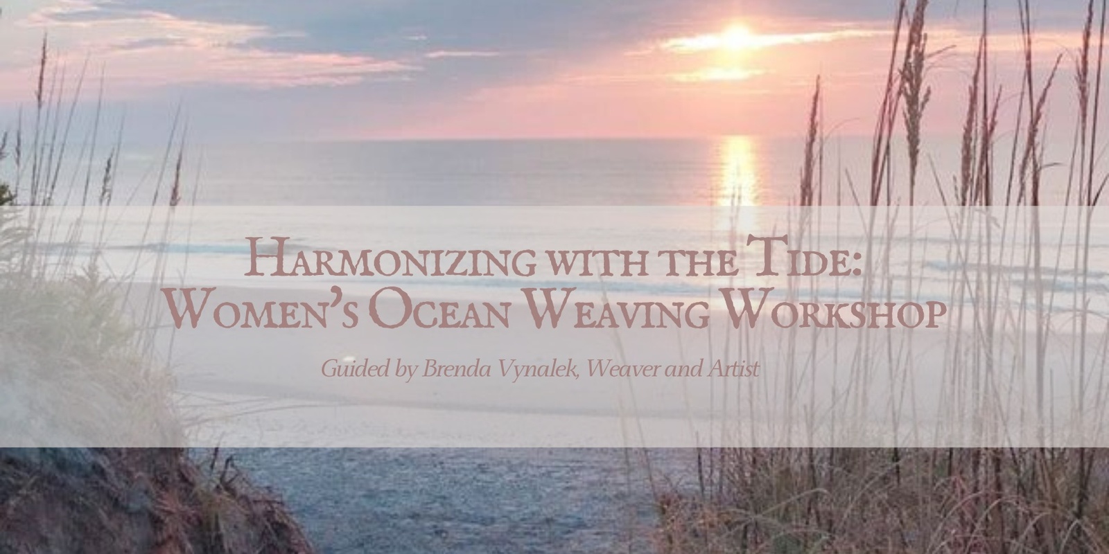 Banner image for Harmonizing with the Tide: Women's Ocean Weaving Workshop