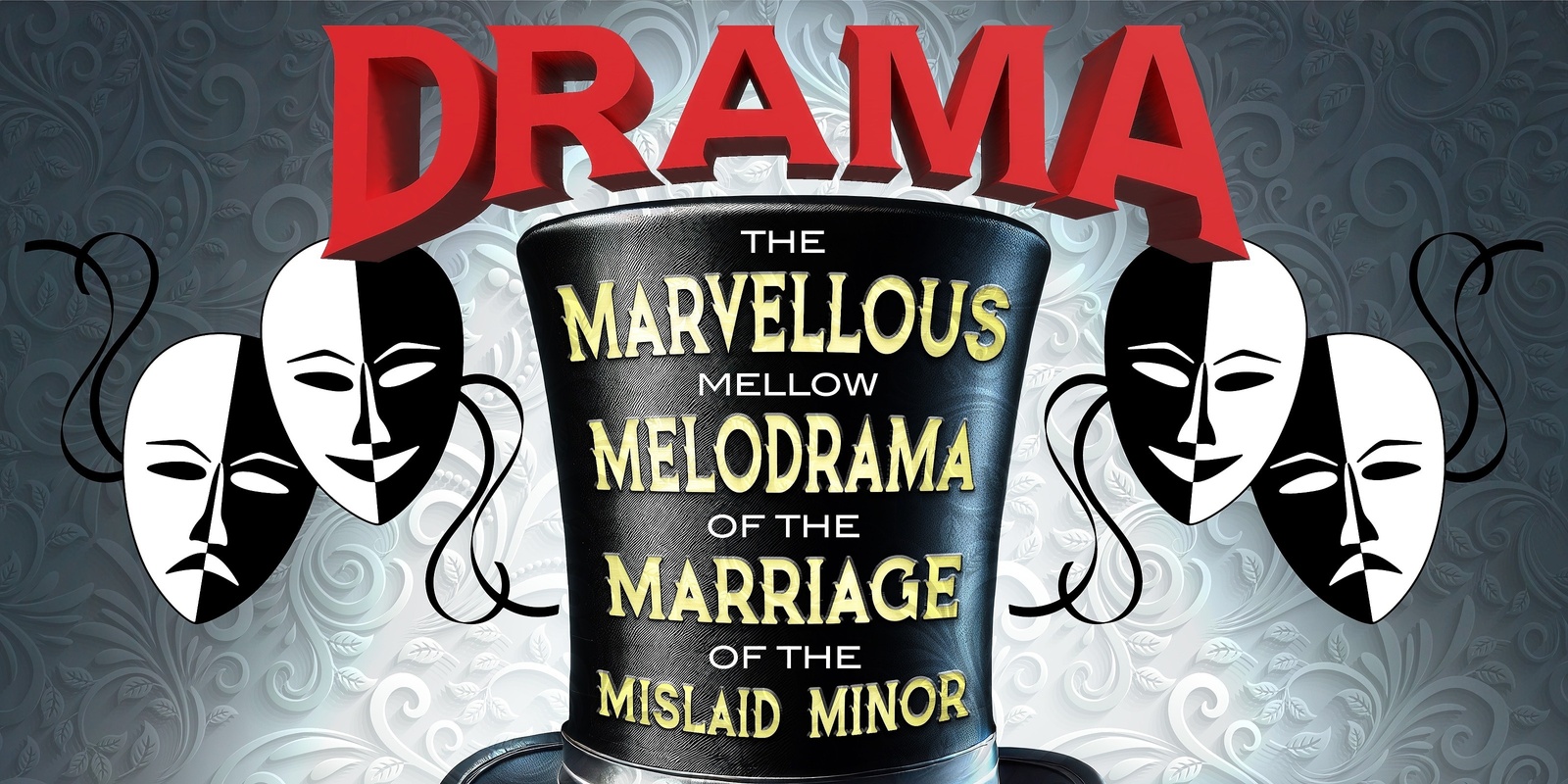 Banner image for Drama -The Marcellous Mellow Melodrama of the Marriage of the Mislaid Minor - full costume rehearsal 