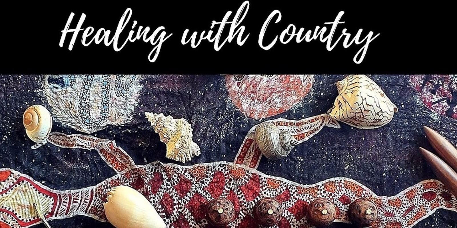 Banner image for Healing with Country Workshop