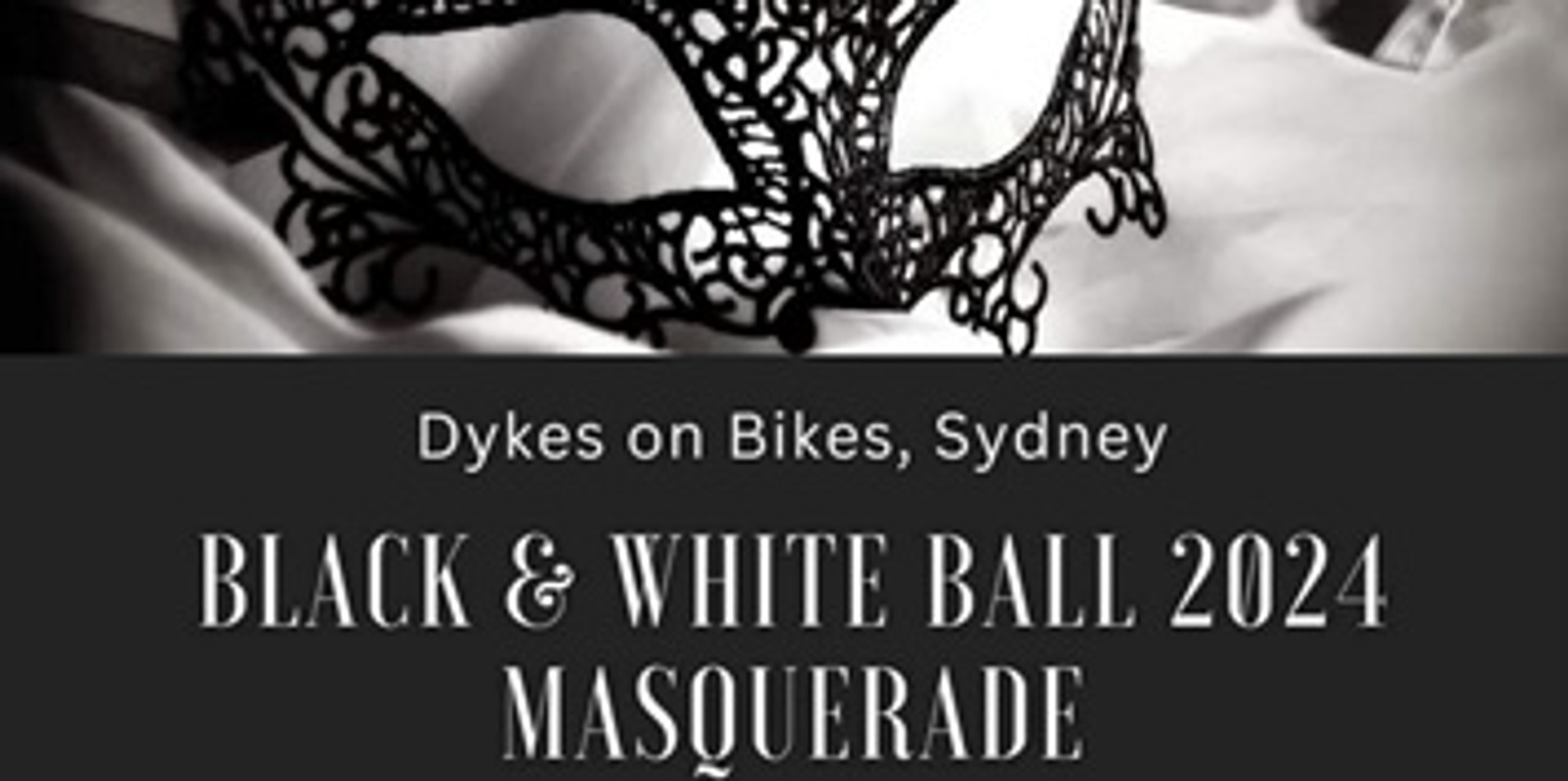Banner image for Dykes on Bikes® Inc 2024 Black & White Ball