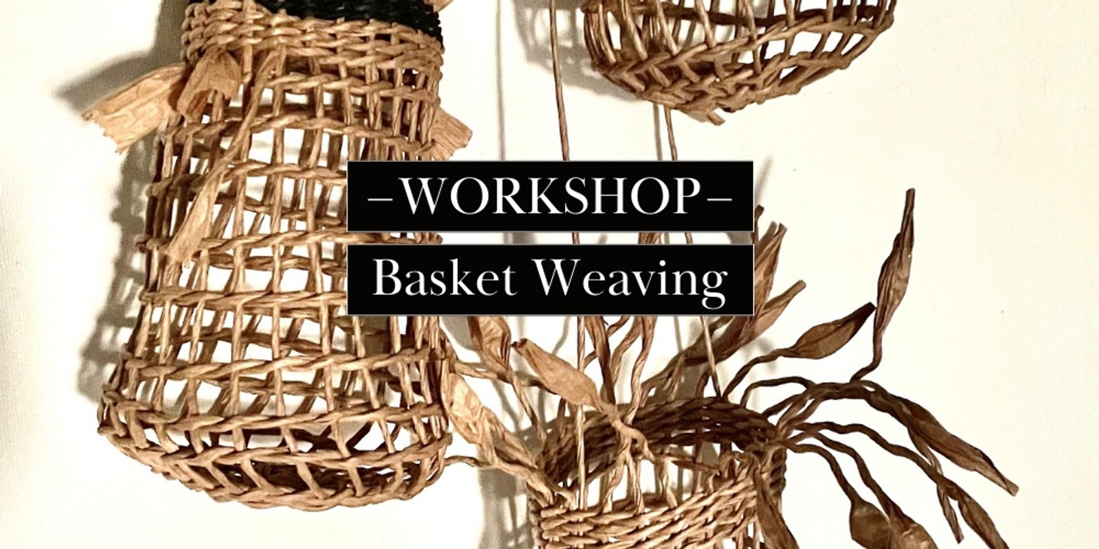 Banner image for Basket Weaving with Robyn Morris