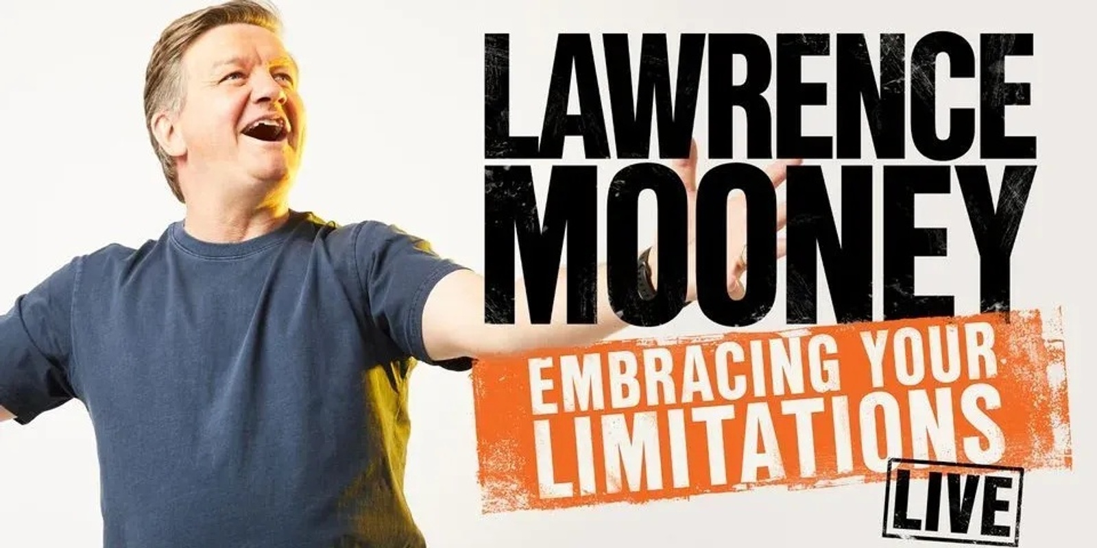 Banner image for Lawrence Mooney: Embracing Your Limitations LIVE