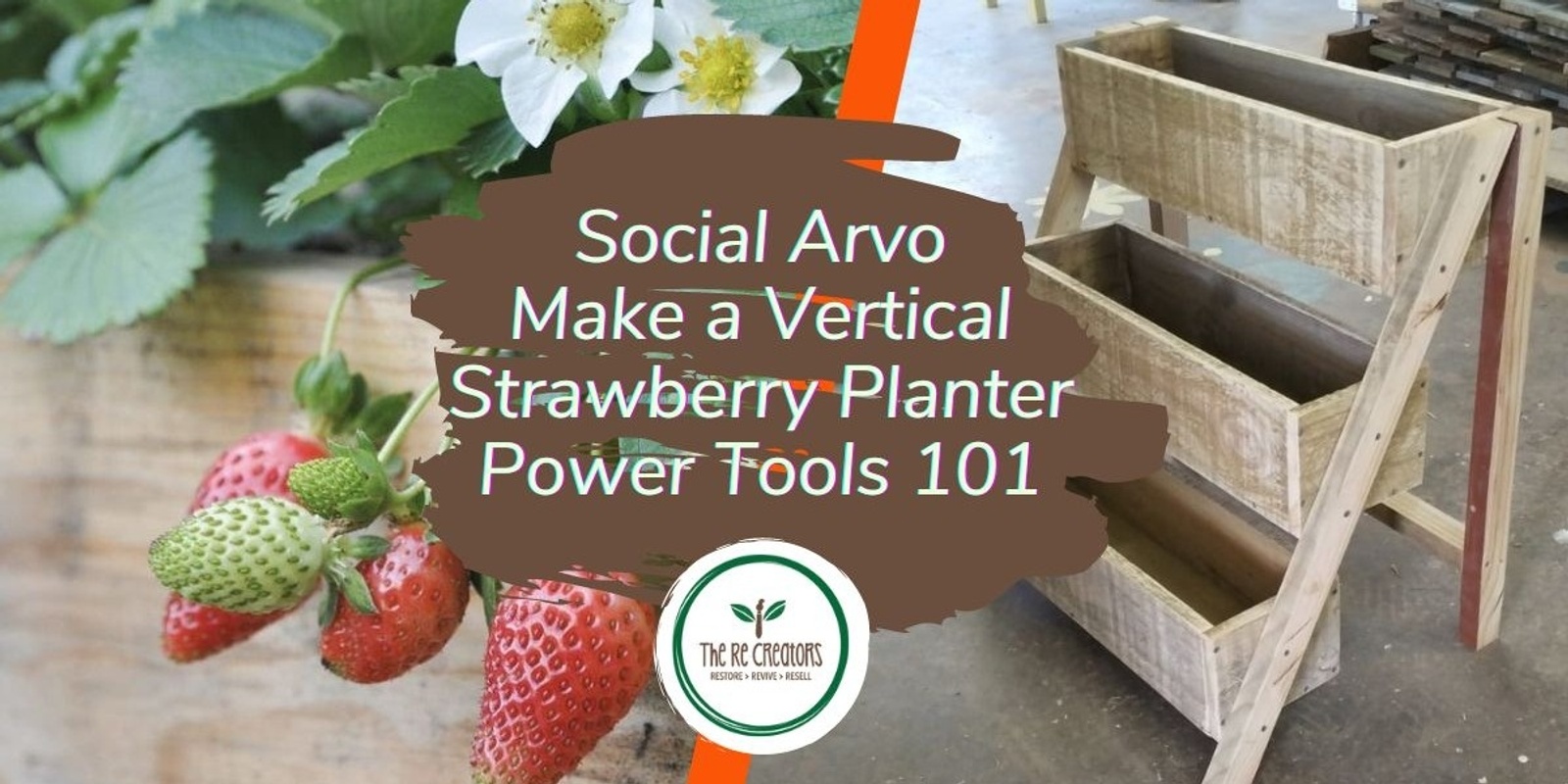 Banner image for Social Arvo, Make a Vertical Strawberry Planter: Power Tools 101, West Auckland RE: MAKER SPACE, Saturday 7 December, 1.00pm - 5pm