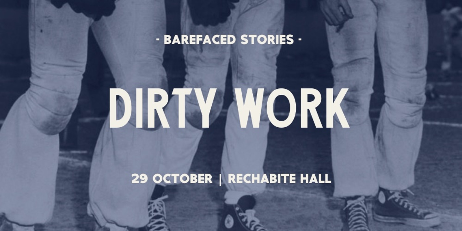 Banner image for Barefaced Stories | OCT 29 | DIRTY WORK