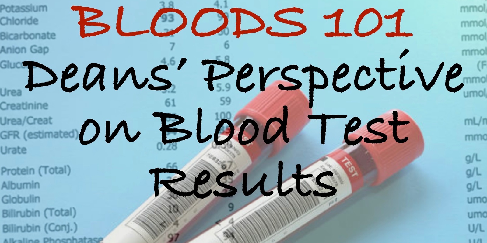 Banner image for BLOODS 101 Deans’ Perspective on Blood test Results (#3)