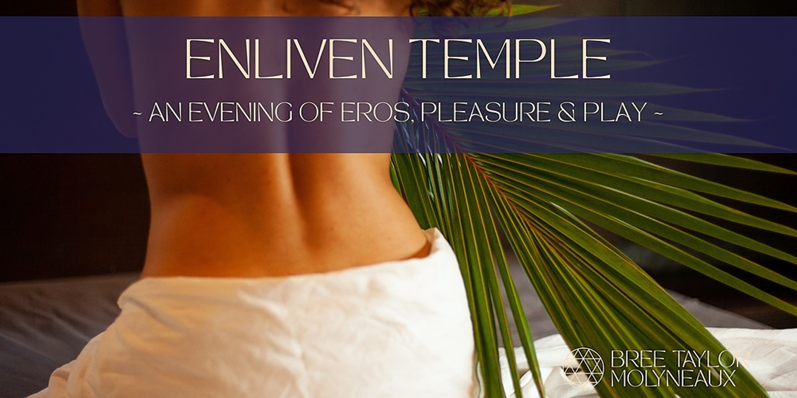 Banner image for Enliven Temple | Eros, Pleasure & Play 