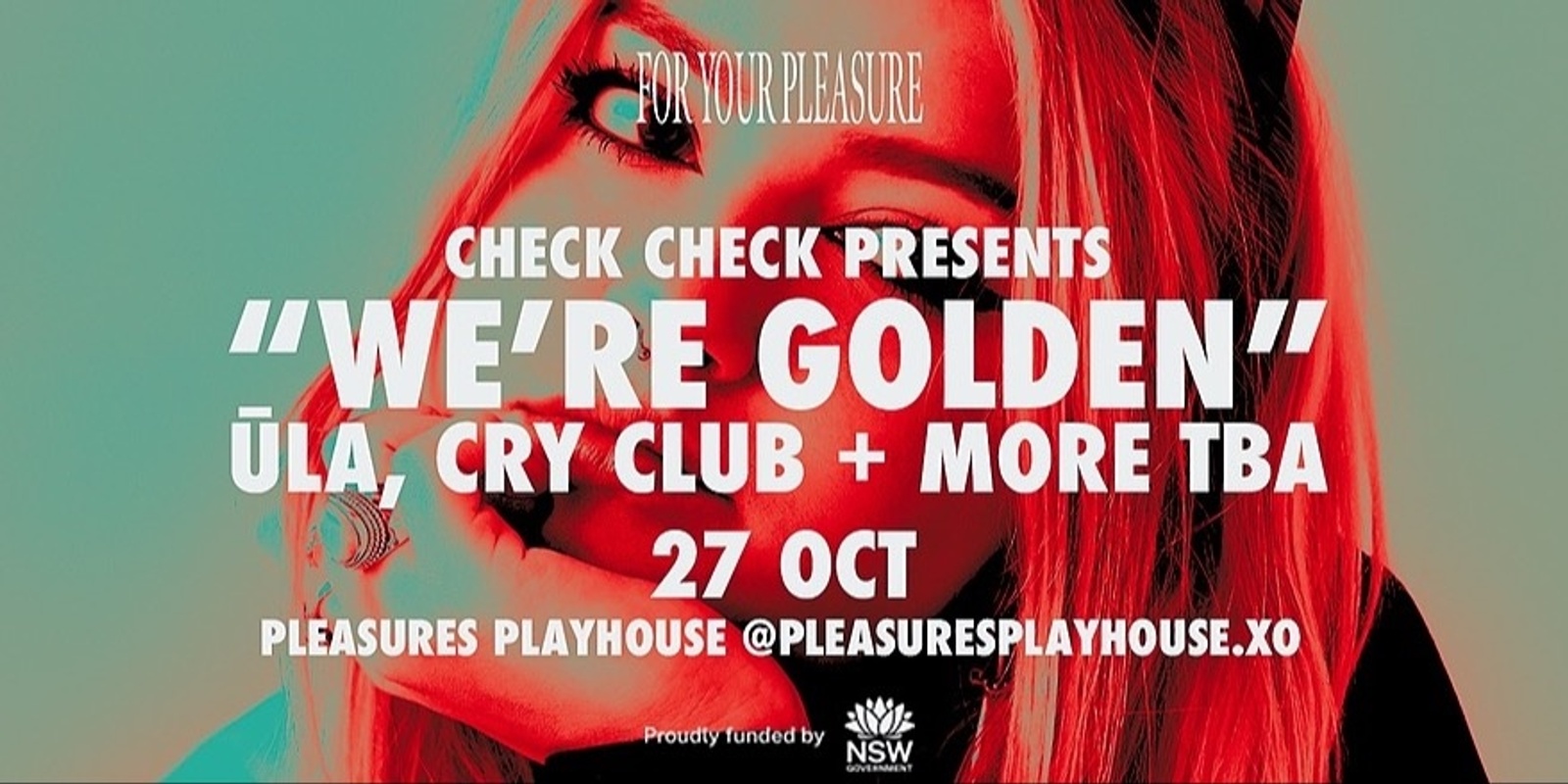 Banner image for CHECK CHECK PRESENTS "WE'RE GOLDEN" FEATURING ŪLA @PLEASURES PLAYHOUSE