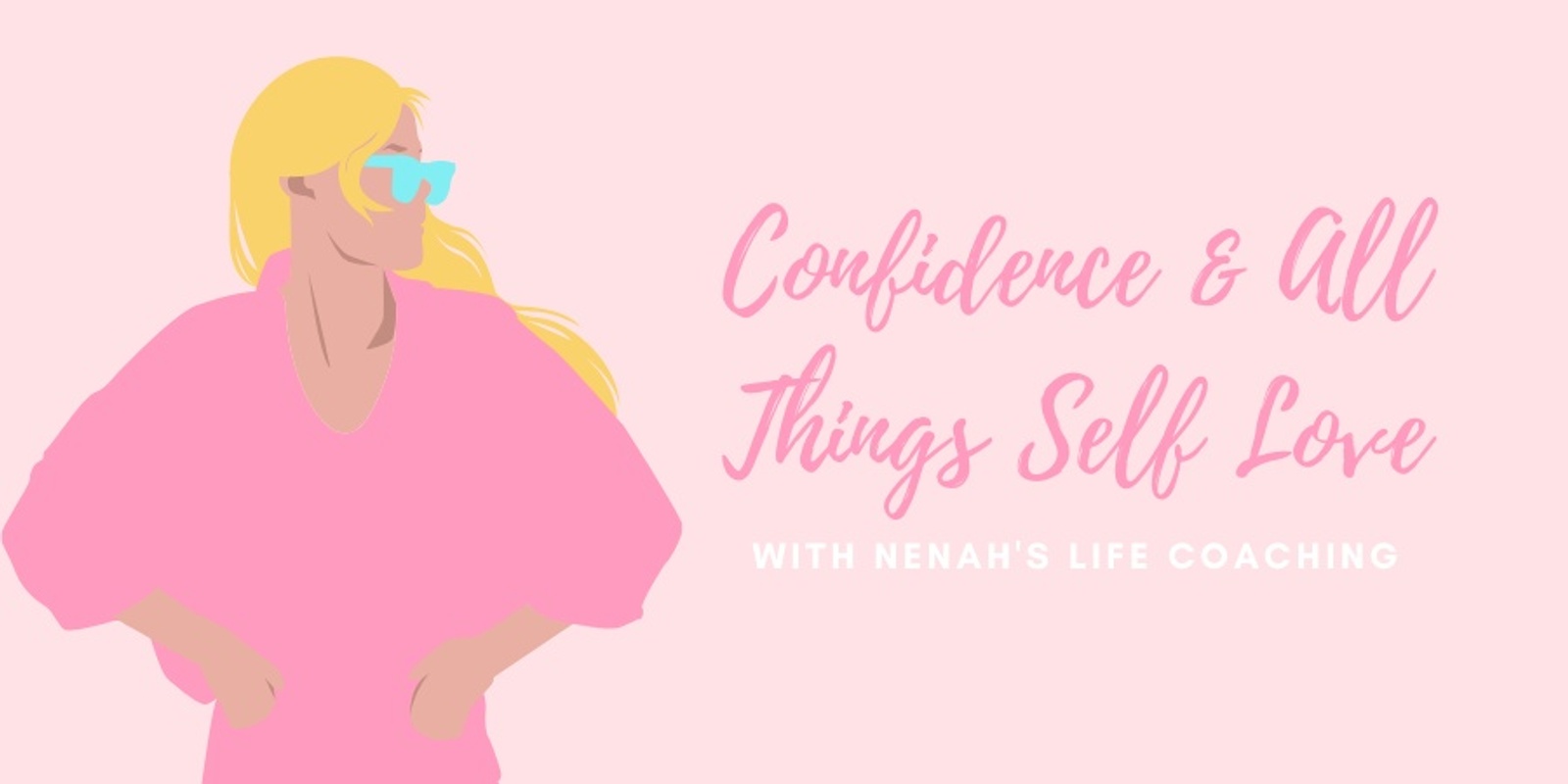 Banner image for Confidence & All Things Self Love