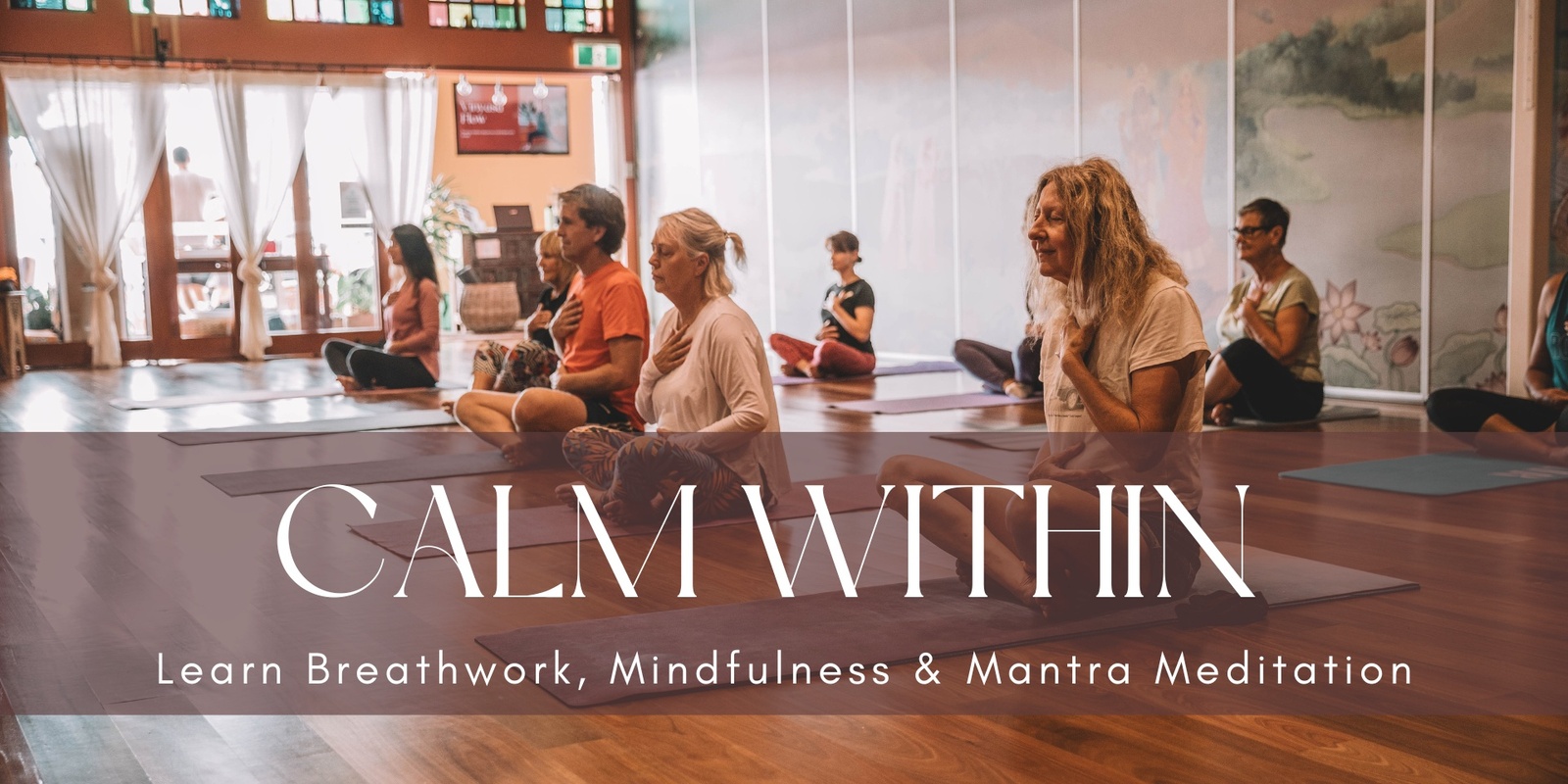 Banner image for Calm Within: Learn Breathwork, Mindfulness & Mantra Meditation