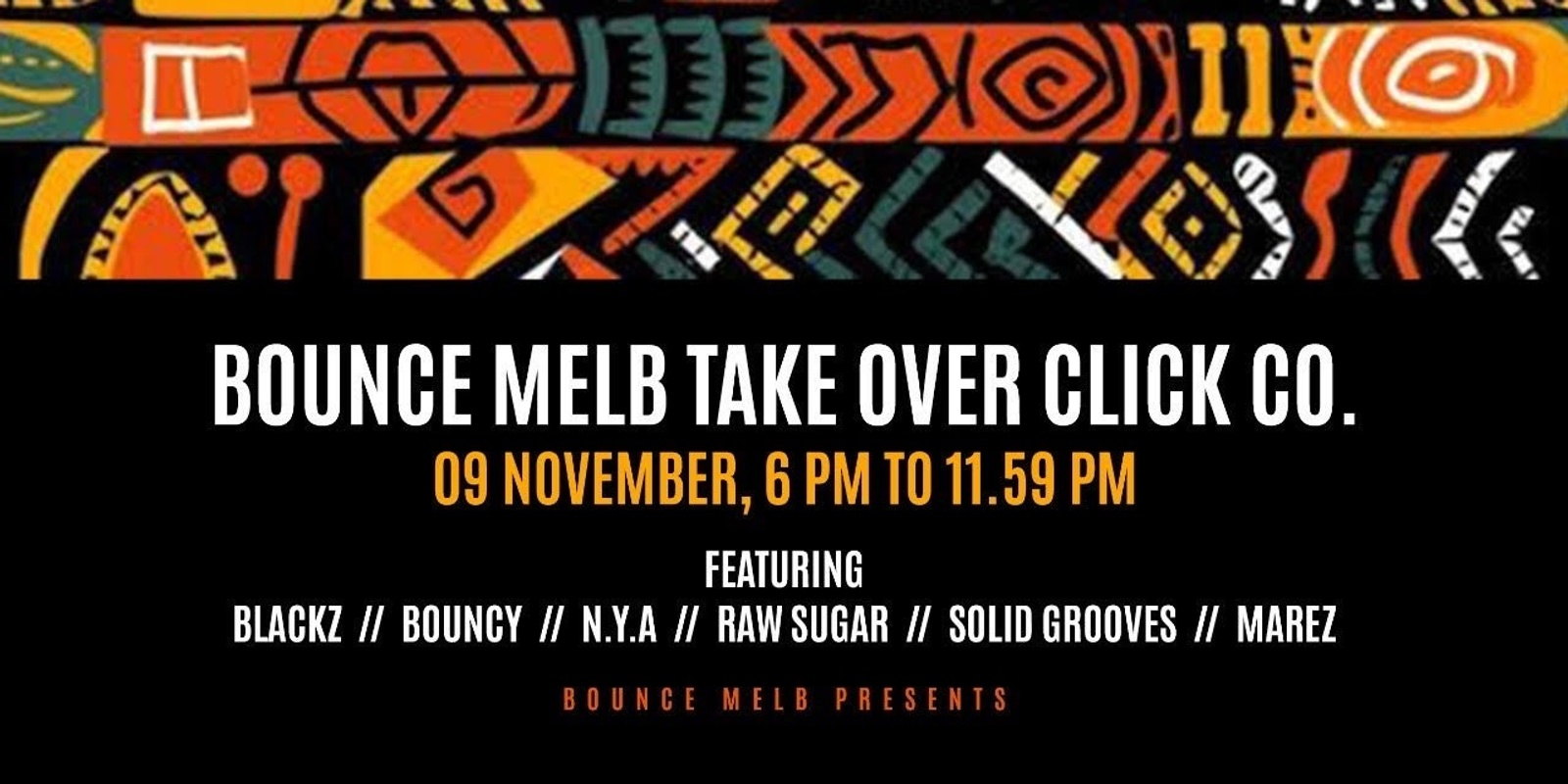 Banner image for Bounce  Melb Take Over CLICK CO. (AFRO HOUSE, AFRO TECH)