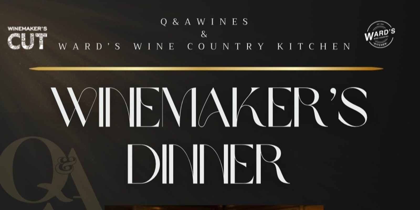 Banner image for Winemaker's Dinner with Q & A Wines + Ward's Wine Country Kitchen 