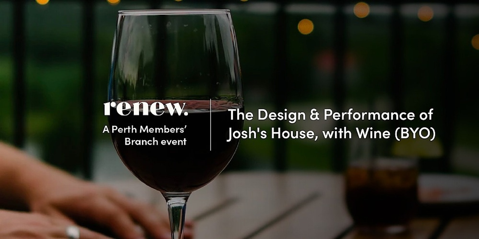 Banner image for The Design & Performance of Josh's House, with Wine