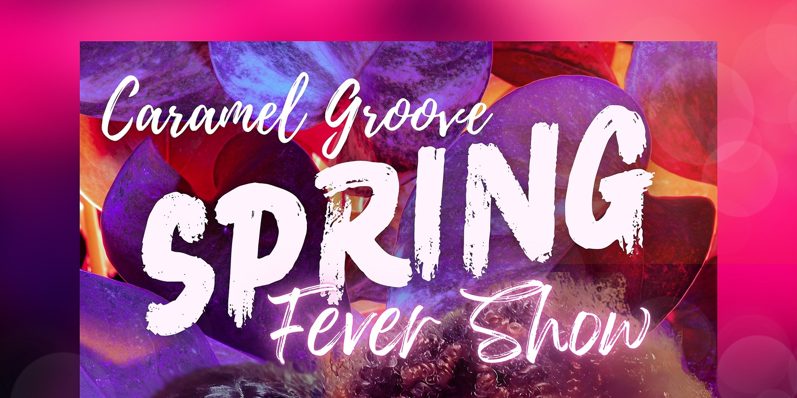 Banner image for CARAMEL GROOVE - SPRING FEVER SHOW - JULES & RACHAEL KESHA