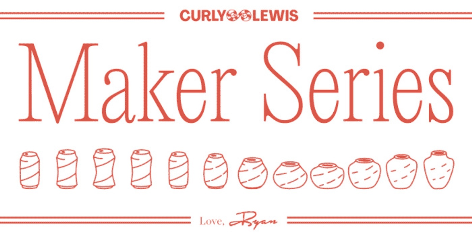 Banner image for Curly Lewis Brewing Co Maker Series with Love Ryan Ceramics