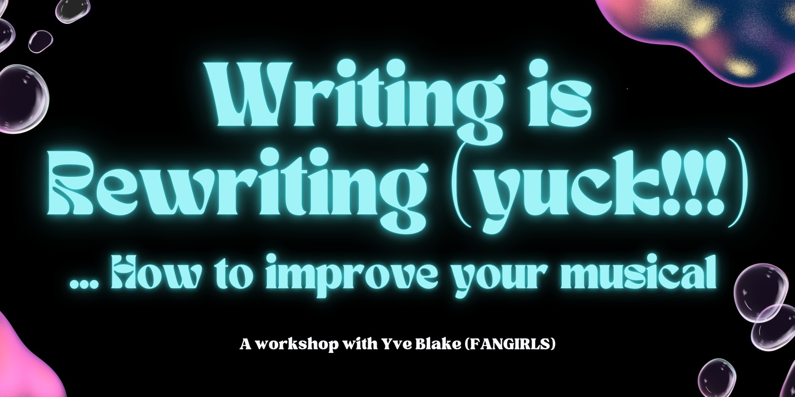 Banner image for Writing Is Rewriting (Yuck!!!) - a workshop with Yve Blake (Zoom)