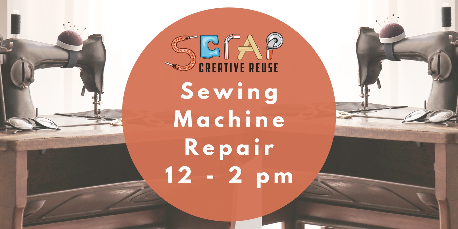 Banner image for SCRAP's Sewing Machine Repair 12 - 2 pm