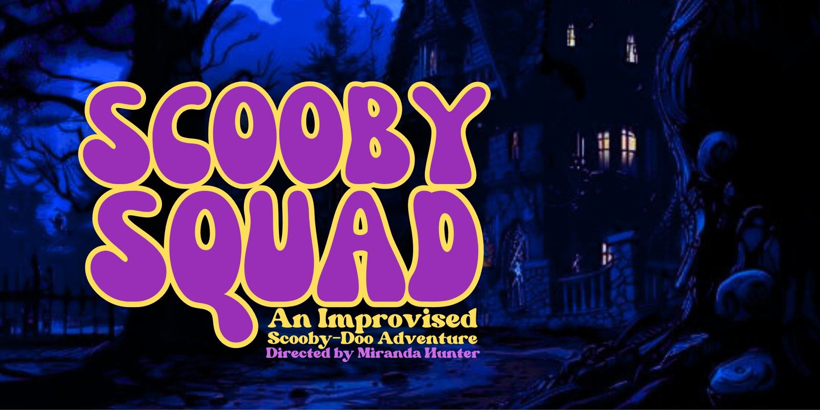 Banner image for Scooby Squad: An Improvised Scooby-Doo Mystery!