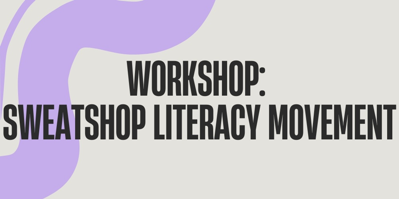 Banner image for Sweatshop Literacy Movement: Panel and Workshop